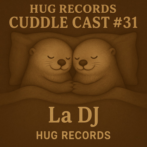Cuddle Cast # 31 - La Dj