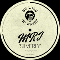 MRJ - Silverly [BNT061] Bubble N Twist Rec / 5th November 2021