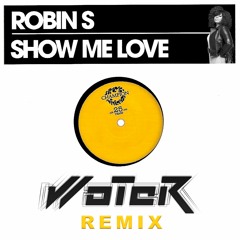 Robin S - Show Me Love (WoTeR Remix 2022) Free Download