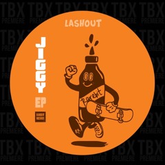 Lashout - Jiggy EP | Rarebit Records