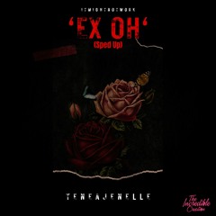 EX OH (Sped Up) - TeneaJenelle