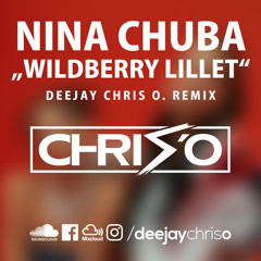 Nina Chuba - Wildberry Lillet (DJ Chris O. Remix)