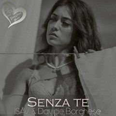 ISÄV & Davide Borghese - Senza Te