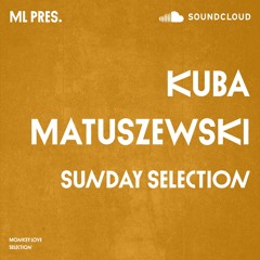 KUBA MATUSZEWSKI - Sunday Selection - 24.11.2024 - Monkey Love Selection