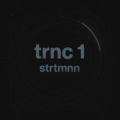 strtmnn - trnc 1