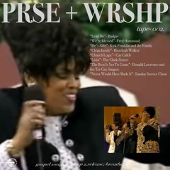PRSE + WRSHP Tape .002 (Gospel Songs 2 Cut Up 2)