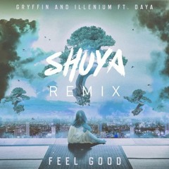 Illenium - Feel Good (Shuya Remix)