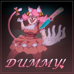 Dummy! - Now With 4x the MEW~