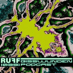 BISSWUNDEN PODCAST[039] RUFF