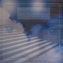 Stuckeyrella - Lea - Treppenhaus (Techno Bootleg)