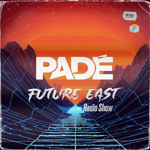 Padé - Future East Ep. 012 (Future Episodes on Mixcloud)