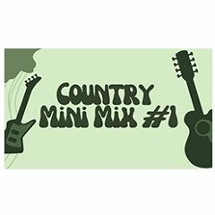 NEW: Country Mini Mix #1 - 05 09 22