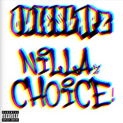 NiLLAz CHOiCE!