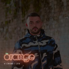 Orangecast 014 // H Crom