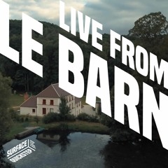 #9 Live from LE BARN