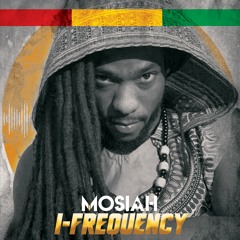 Mosiah - I-Frequency Album Mix