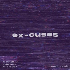 Kenny Ft. Rizkia Larasati & Kara Chenoa - Excuses [nmdn remix]