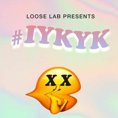 Loose Lab #IYKYK DJ Set