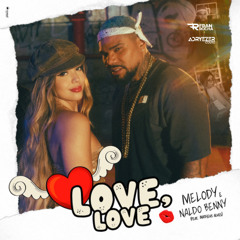 Melody, Naldo Benny feat Matheus Alves, D. Santander - Love, Love (Fran Rocha & Adryezer Couto Mash) FREE