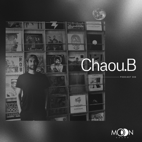 mooncast 06 : Chaou.B
