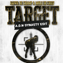 Jagwa De Champ & Mole De Chief - Target [A.O.N Dynasty Edit]