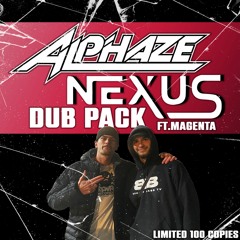 ALPHAZE & NEXUS - DUBPACK CLIPS Ft. Magenta