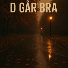 D GÅR BRA