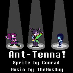 Ant-Tenna! [Tenna's Theme]