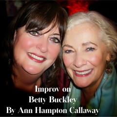 Improv on Betty Buckley By Ann Hampton Callaway