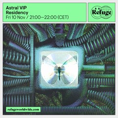 Astral VIP - Dugong & Nipuna - Refuge Worldwide [10.11.23]