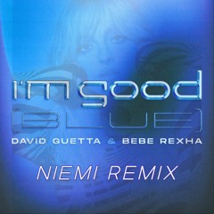 David Guetta & Bebe Rexha - I'm Good (Niemi Remix)
