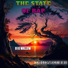 The State Of Rap (Ft. KingSqweeb)