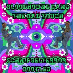 Bloodhound Gang - The Bad Touch (SchnipselTerror Bootleg ) (FREE DOWNLOAD) SUMMER VIBES