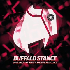 Sub Zero , T95 & Genetics - Buffalo Stance ft. Miss Trouble