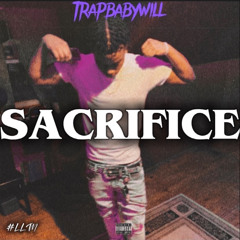 Trapbabywill-Sacrifice (Offcial Audio)
