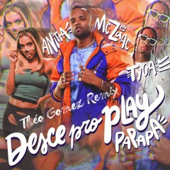 MC Zaac, Anitta, Tyga - Desce Pro Play (PA PA PA) (Théo Gomez Remix)