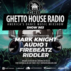 GHR - Show 903- Mark Knight, Firebeatz, Riddler, Audio 1