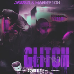 "Glitch" (FRFR) JAWSZI x MANNY10x (prod.Troyvixious)