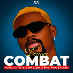 Dernier Combat (feat. KDM L'artiste & The King Snooki)