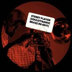 Street Player (Souldynamic Brass Re - Edit)