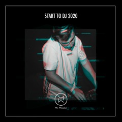 Start to DJ 2020 - Mr. Majar (NOT SELECTED)