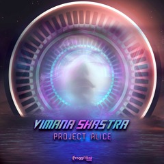 Vimana Shastra - Project Alice (Preview) (Out Now on Progg `N`Roll Records)