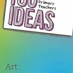 % 100 Ideas for Primary Teachers: Art (100 Ideas for Teachers) BY: Adele Darlington (Author) *D
