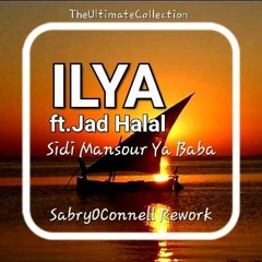 ILYA - Sidi Mansour Ya Baba(cover)(SabryOConnell Jad Halal Rework Remix)