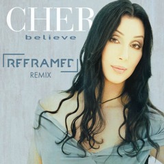 Cher - Believe (Reframed & Lumanic Remix) [Free Download]