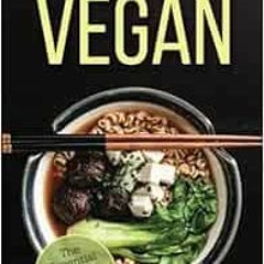 [ACCESS] EPUB 📒 Vegan: The Essential Asian Cookbook for Vegans by Zoe Hazan [KINDLE