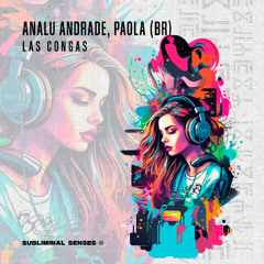 Analu Andrade e Paola(BR) - Las Congas [Subliminal Senses]