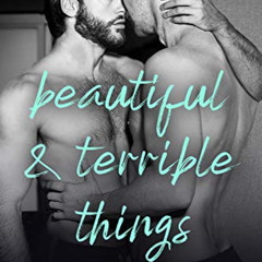 [VIEW] EBOOK 📗 Beautiful and Terrible Things by  Riley  Hart EBOOK EPUB KINDLE PDF