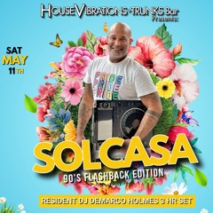 SOLCASA LIVE 5.11.2024 w/ DJ. DEMARCO HOLMES
