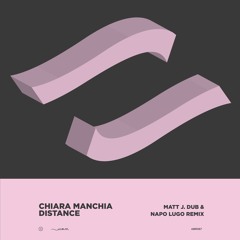 Chiara Manchia - Distance inc. Remixes from Matt J. Dub & Napo Lugo (ABR067)